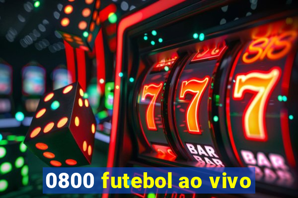 0800 futebol ao vivo